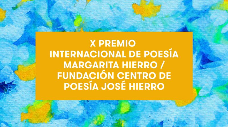 Convocado el X Premio Internacional de Poesía Margarita Hierro